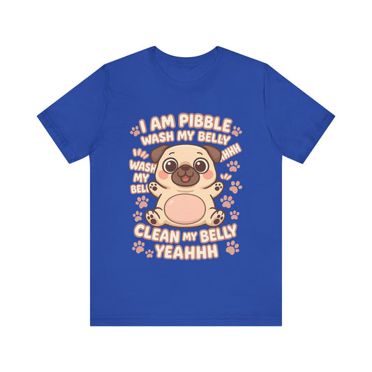 I Am Pibble Wash My Belly Cute Dog Parent Tee