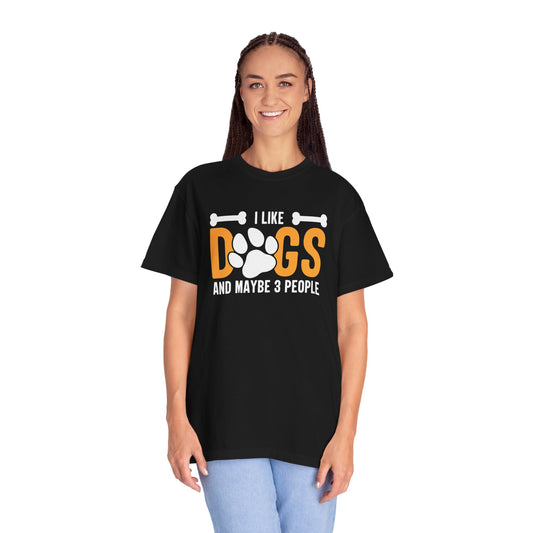 I Like Dogs and Maybe 3 People T-Shirt