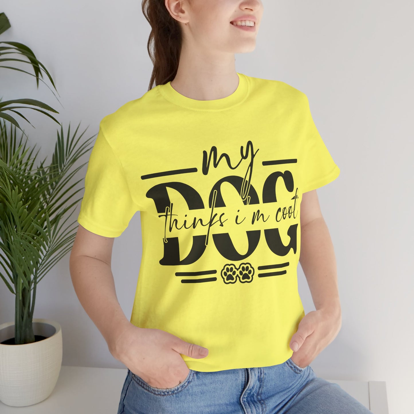 My Dog Thinks I’m Cool T-Shirt