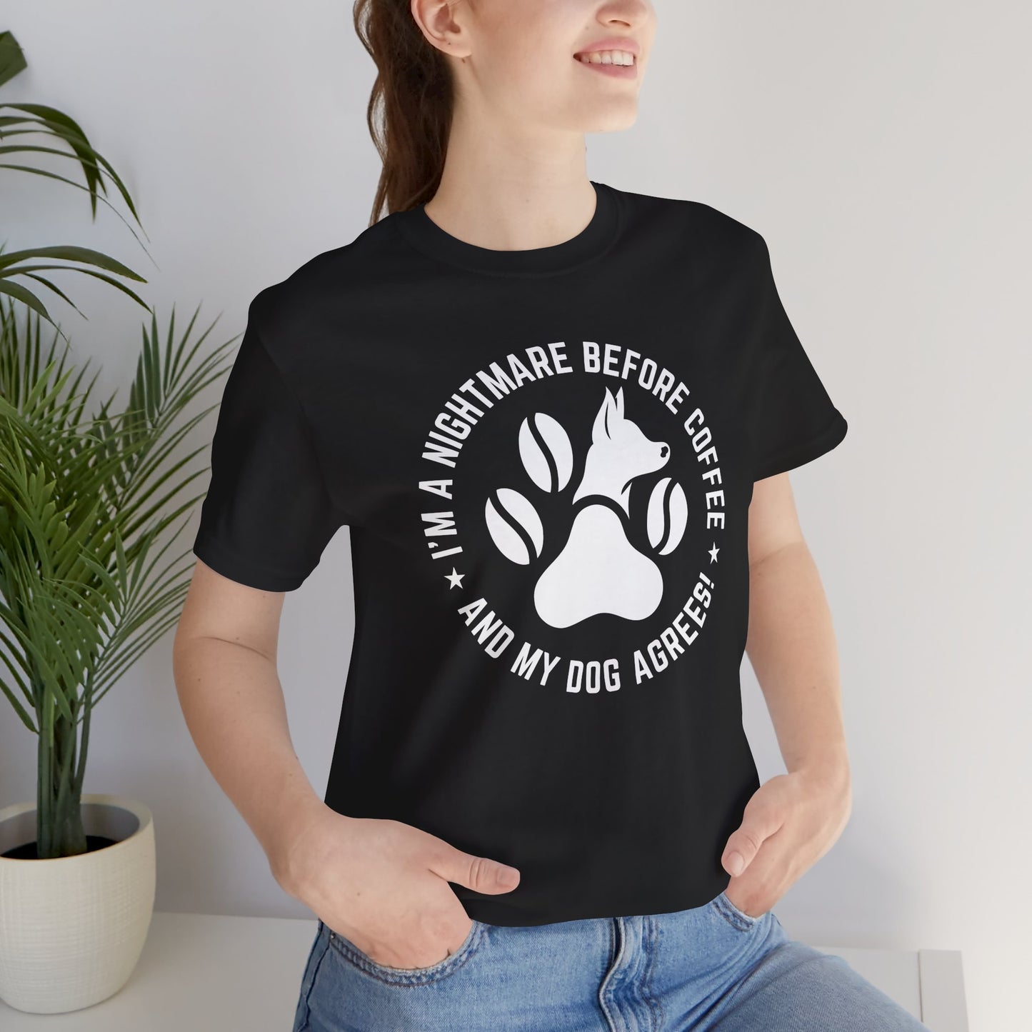 I’m A Nightmare Before Coffee And My Dog Agrees! T-Shirt