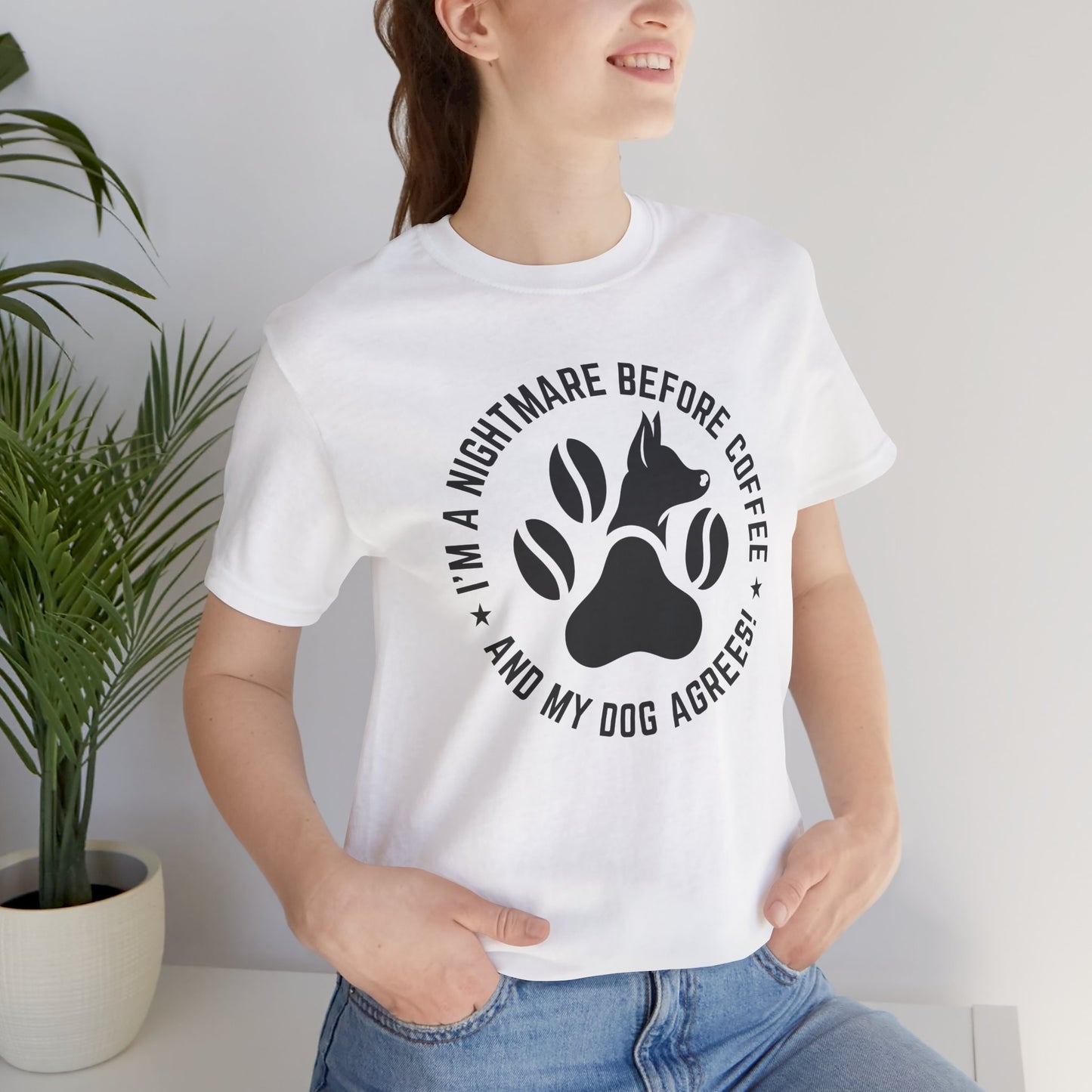 I’m A Nightmare Before Coffee And My Dog Agrees! T-Shirt