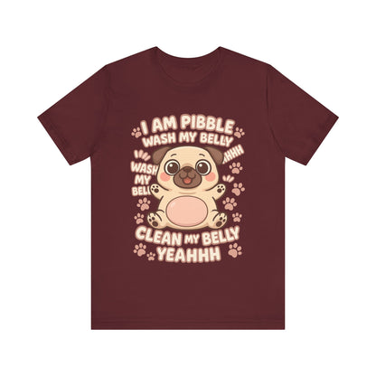 I Am Pibble Wash My Belly Cute Dog Parent Tee