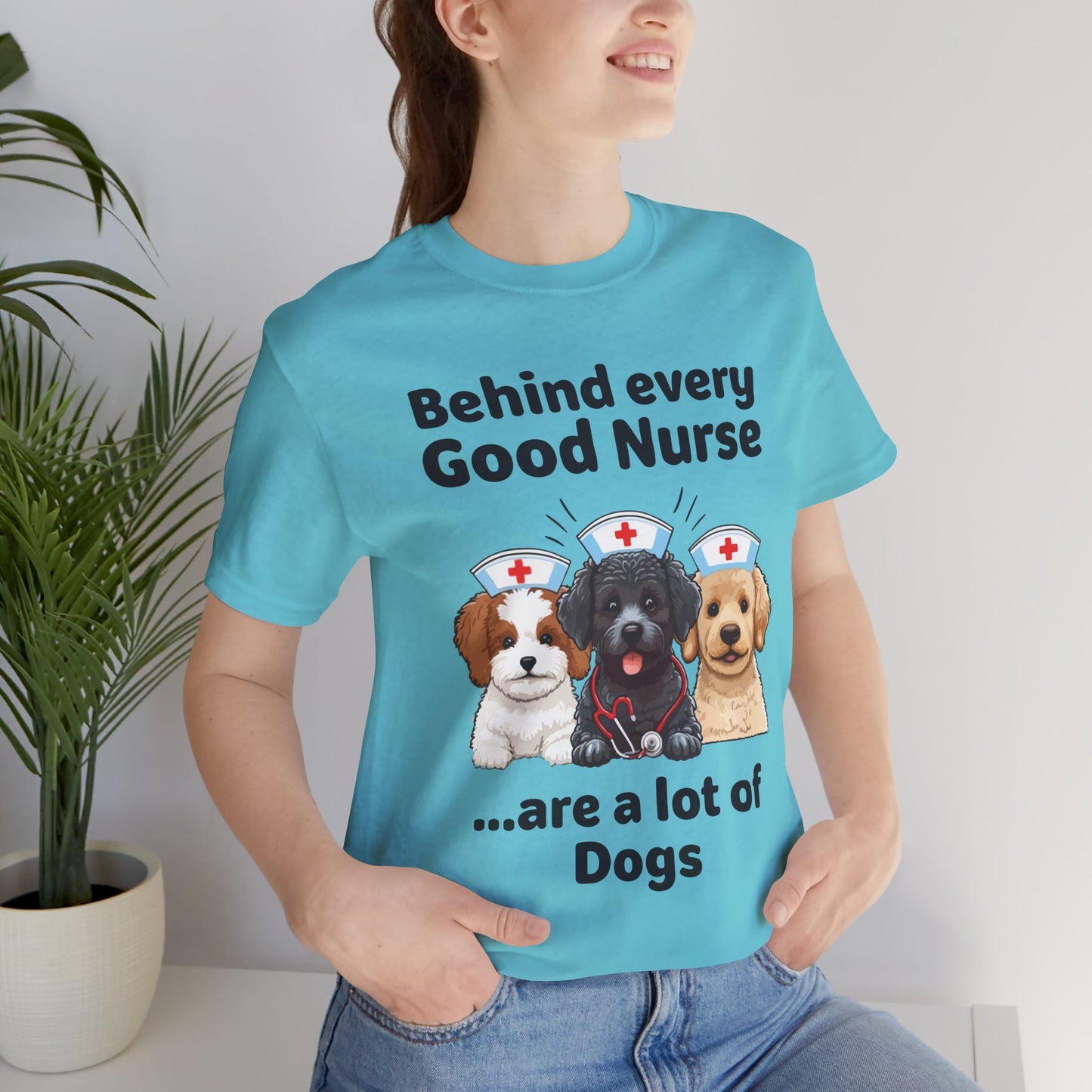 Nurse Tee - 'Behind Every Good Nurse Are a Lot of Dog'