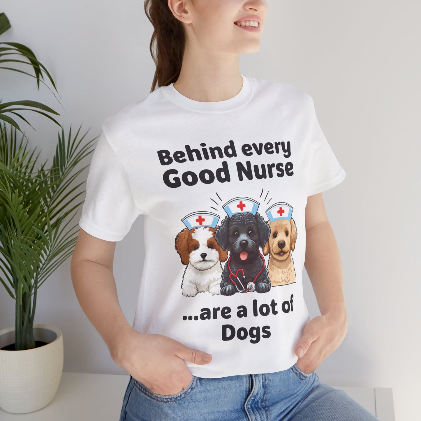 Nurse Tee - 'Behind Every Good Nurse Are a Lot of Dog'