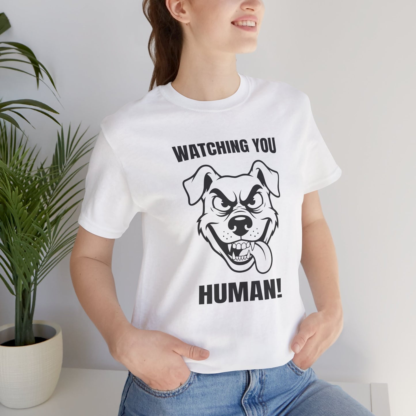 Watching You Human Tee Dog T-Shirt